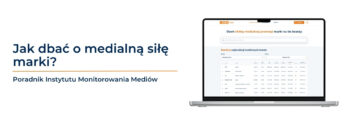 Widoczność, która&nbsp;sprzedaje. Jak dbać o&nbsp;medialną siłę marki?